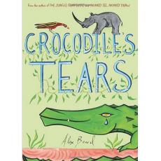 Crocodile's Tears [Hardcover] / by Alex Beard